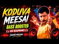 Koduva Meesai BASS BOOSTED Use Headphones Sound Machan