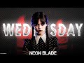 Neon Blade X F T Wednesday Addams Special Edit Ultra HD WhatsApp Status X Top Editz