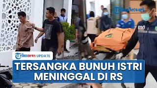 Tersangka yang Bunuh Istri di Mamuju Meninggal di Rumah Sakit, Ternyata Sempat Minum Racun
