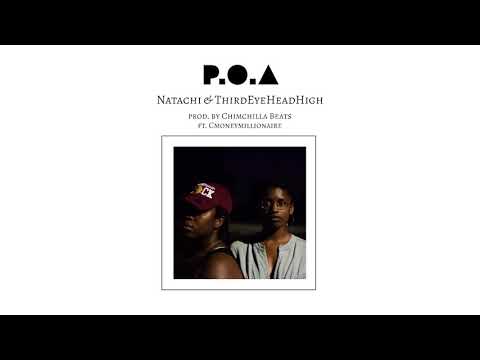 Natachi & ThirdEyeHeadHigh - P.O.A (prod. Chimchilla Beats, ft. Cmoneymillionaire)