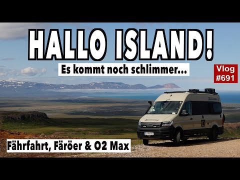 #691 Ankunft Island - wir kommen nicht weit! | Fährfahrt | Duty Free Sünde | Färöer | O2 Max SIM