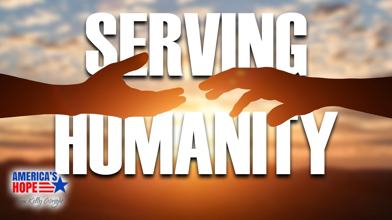 Serving Humanity  (August 9)