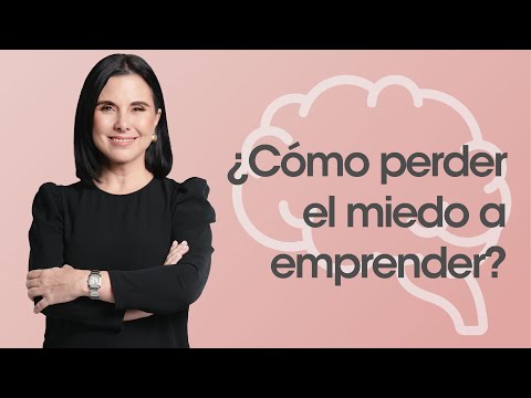¿Cómo Perder el Miedo a Emprender?