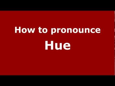 Wie man Hue ausspricht - PronounceNames.com