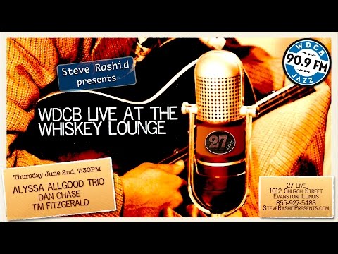 Live at the Whiskey Lounge — Alyssa Allgood Trio with Dan Chase and Tim Fitzegerald