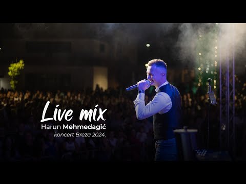 HARUN MEHMEDAGIC - LIVE MIX | KONCERT BREZA 2024