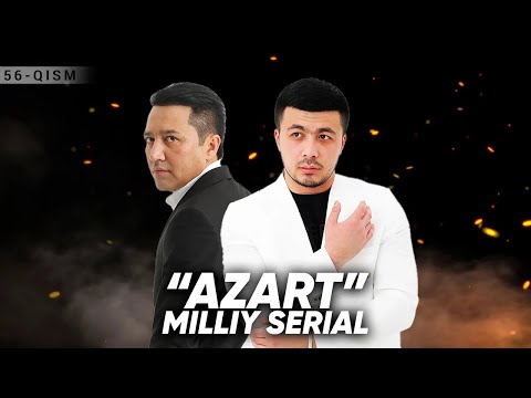 "Azart" milliy serial 56-qism