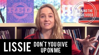 Making The Music Video - Lissie &quot;Don&#39;t You Give Up On Me&quot;