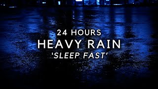 Heavy Rain 24 Hours for FASTEST SLEEP - Block Noises helps Insomnia, Rain Sounds