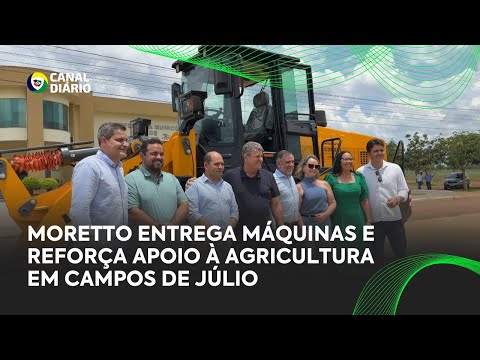 Deputado Valmir Moretto entrega maquinários e destaca avanços em Campos de Júlio