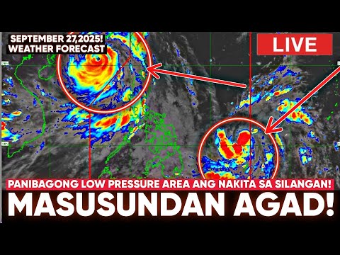 SEPTEMBER 27,2025! NAKA IWAS ANG LUZON! PANIBAGONG LOW PRESSURE AREA DITO DIREKSYON!