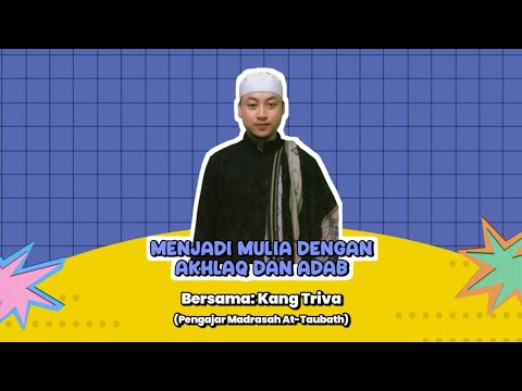 Menjadi Mulia Dengan Adab & Akhlaq - Oleh Ust Triva - Talkshow Ramadhan Bahagia - Day 8