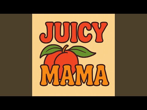 Juicy Mama