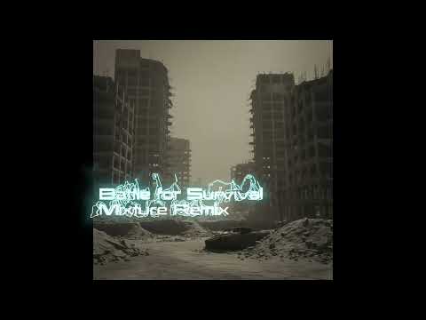 Battle For Survival Mixture Remix