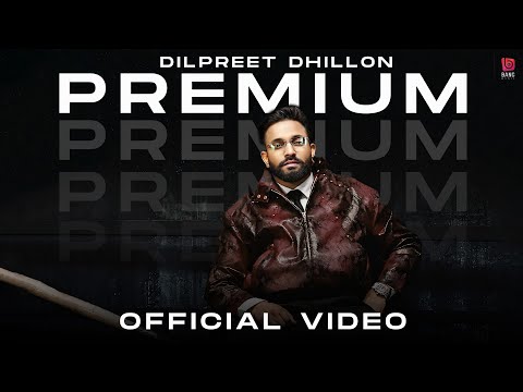 Premium Official Video | Dilpreet Dhillon | Desi Crew | Kaptaan | New Punjabi song 2026