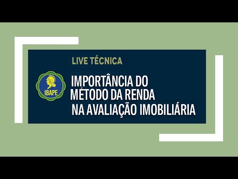 Live Técnica: A Importância do Método de Renda na Avaliação Imobiliária.