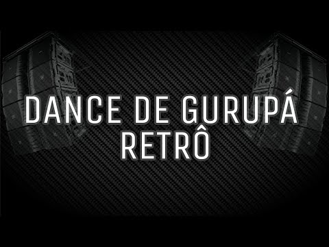 DANCE DE GURUPÁ RETRÔ - 04/22