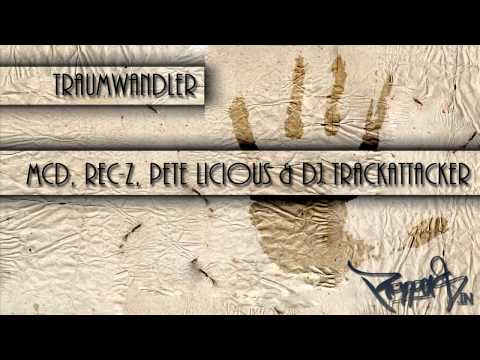 MCD, Rec-Z, Pete Licious und DJ Trackattacker - Traumwandler