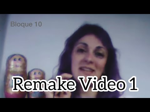 Remake 2013-2017 - Video 1- Bloque 10