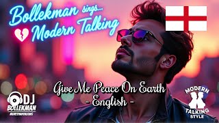 Give Me Peace On Earth - Bollekman sings Modern Talking (English)