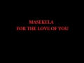 HUGH MASEKELA FOR THE LOVE OF YOU 