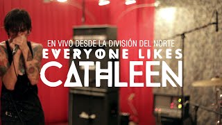 Everyone Likes Cathleen - En La División Del Norte