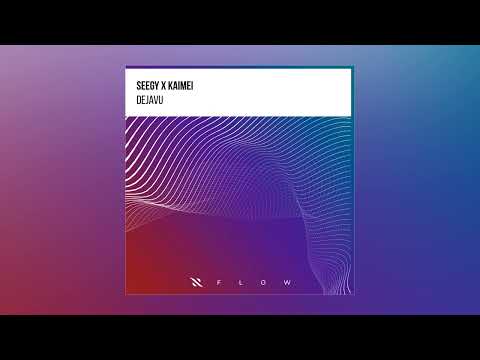 Seegy x Kaimei - Dejavu (Extended Mix)