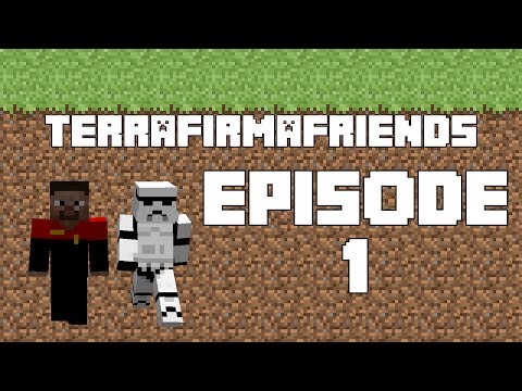 Terrafirmafriends - Part 1 - Setting Up a Base | Terrafirmacraft
