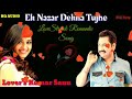 Ek Nazar Dekha Tujhe Aur Mohabbat Ho Gayi Kumar Sanu Alka Yagnik