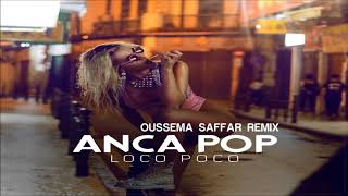 Anca Pop - Loco Poco (Oussema Saffar Remix)