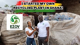HOW I STARTED MY OWN RECYCLING PLANT IN GHANA! | EZOV | ROCHELLE B SHOW