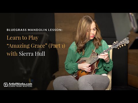 Bluegrass Mandolin Lesson: Learn to Play “Amazing Grace” (Part 1) with Sierra Hull || ArtistWorks