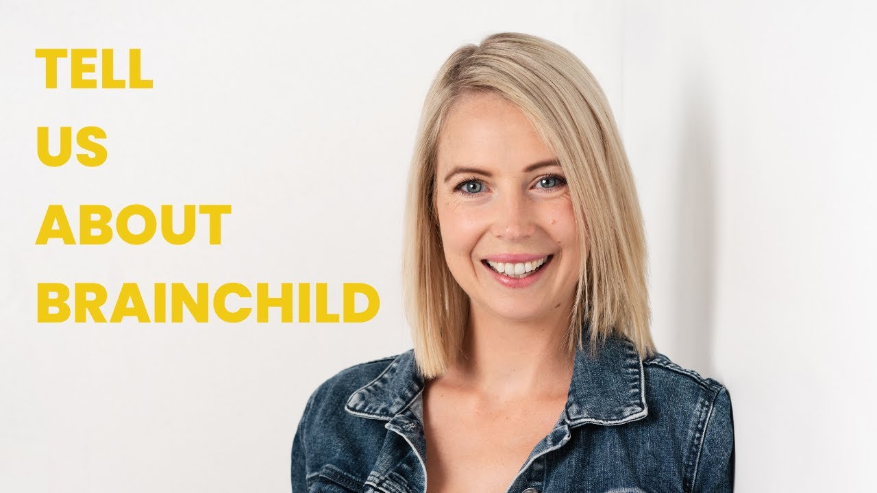 Tell us about Brainchild