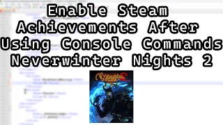 Neverwinter Nights 2 Enhanced Edition How to Enable Steam Achievements After Using Console Commands