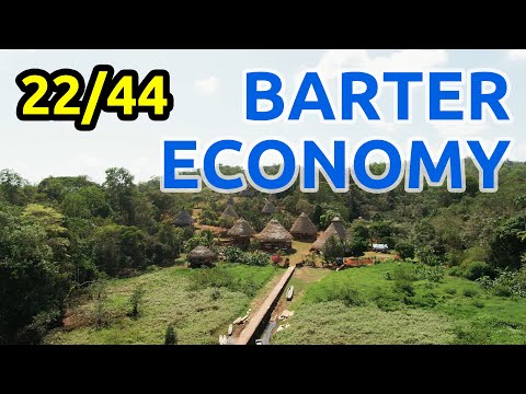 22/44 Barter economy: Live in forest areas like in prehistoric times