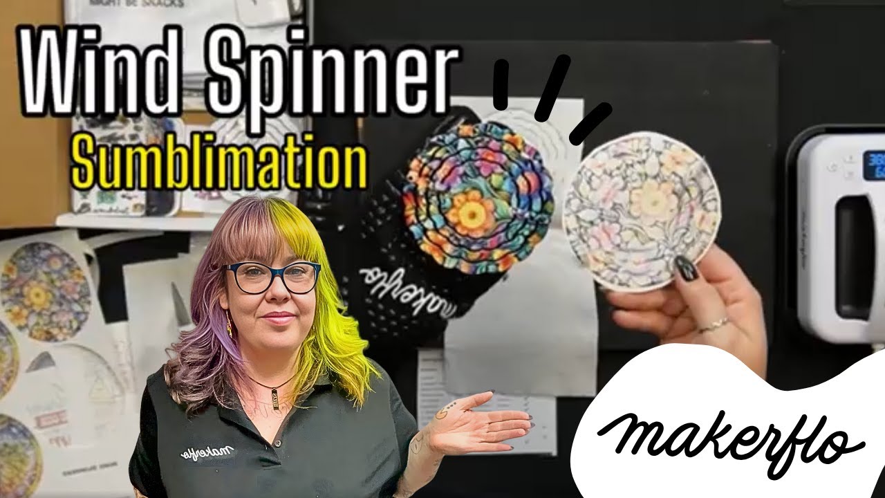 How to Sublimate a Wind Spinner 🌪️ | Beginner-Friendly Tutorial with Sam from MakerFlo