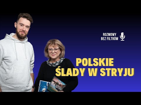 Danuta Skrobańska: Jak żyją Polacy w Stryju?