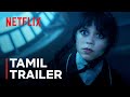 Wednesday Season 2 Part 2 Official Tamil Trailer Netflix