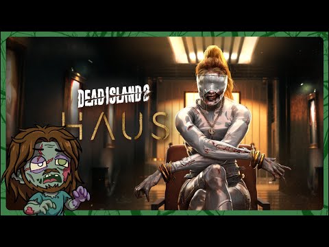 Welcome to the big Haus • Dead Island 2: Haus DLC