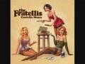 the fratellis - everybody knows you cried last night ...