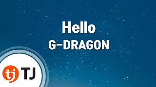 [TJ노래방] Hello - G-DRAGON(Feat.산다라) (Hello - G-DRAGON(Feat.산다라)) / TJ Karaoke