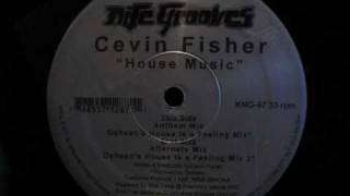 Cevin Fisher-House Music(Anthem Mix)