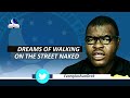 Dreams Of Walking Naked On The Street Or Road Meaning And Biblical Interpretations
