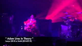 Lauryn Hill - &quot; Adam Lives In Theory &quot; @ Le Zénith [2014-09-13]