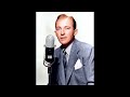 Come Rain Or Come Shine  -  Bing Crosby