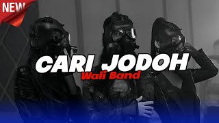 Download lagu DJ CARI JODOH - WALI BAND ENAFF (REMIX TERBARU 2026) mp3