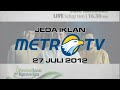 Jeda Iklan Metro TV Ramadhan 27 Juli 2012