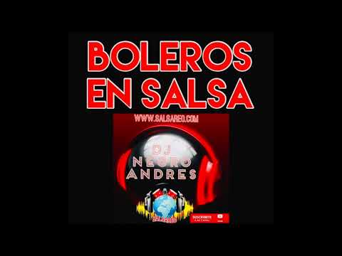 BOLEROS EN SALSA VOL 3 COLOMBIA DJ NEGRO ANDRES