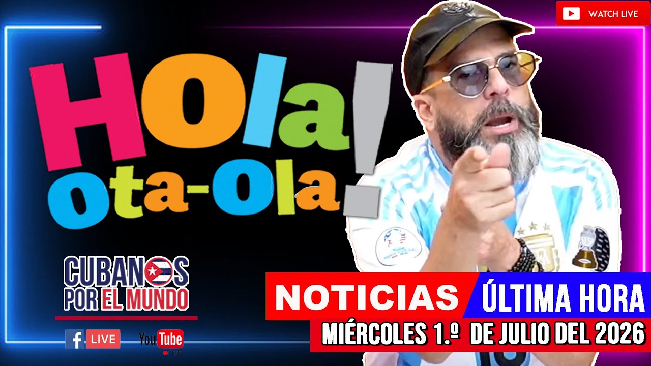 Alex Otaola en vivo, noticias de Cuba - Hola! Ota-Ola  (miércoles 1.º  de julio del 2026)