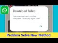 The Download was Unable to Complete Please Try Again Later WhatsApp Download Error Problem Solve